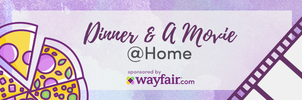 Wayfair: Dinner & a Movie at Home